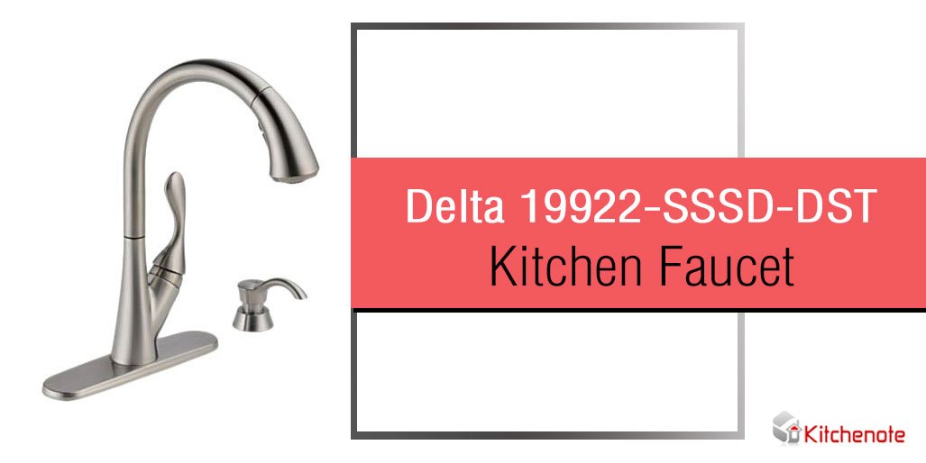 Delta 19922-SSSD-DST Kitchen Faucet Review